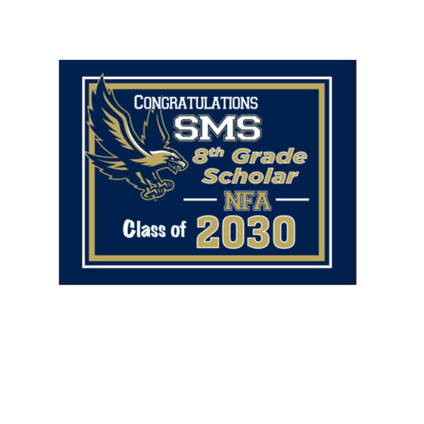 8th Grade Scholar - Class of 2030 (SMS 2026) Yard Sign Thumbnail